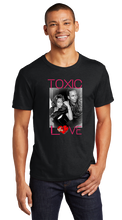 Load image into Gallery viewer, T-Shirt: Toxic Love