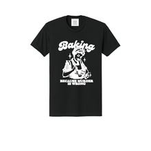 Load image into Gallery viewer, T-Shirt: Baking is Good