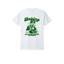 Load image into Gallery viewer, T-Shirt: Baking is Good