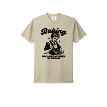 Load image into Gallery viewer, T-Shirt: Baking is Good
