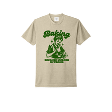 Load image into Gallery viewer, T-Shirt: Baking is Good
