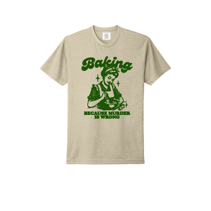 T-Shirt: Baking is Good