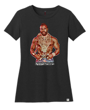 Load image into Gallery viewer, Women T-Shirt: Mr. T
